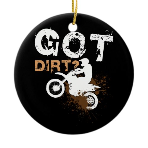 Got Dirt Motocross Racing Ceramic Ornament