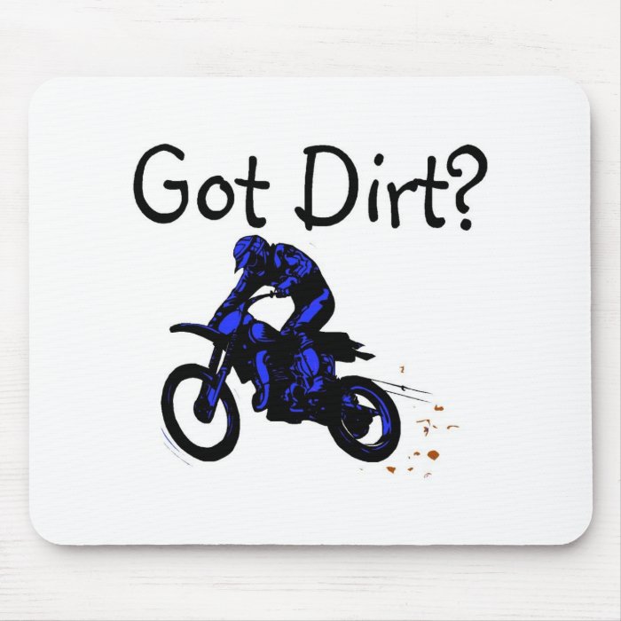 Got Dirt Mouse Pads