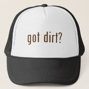 got dirt? trucker hat