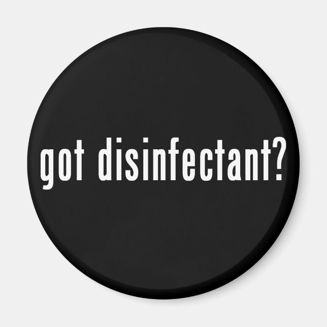 got disinfectant? magnet (Front)