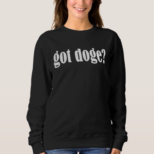 Got Doge Crypto Currency Sweatshirt