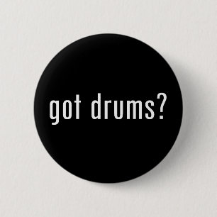 got drums? pinback button