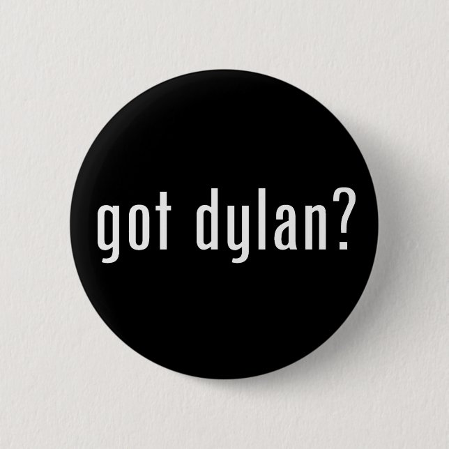 got dylan? button (Front)