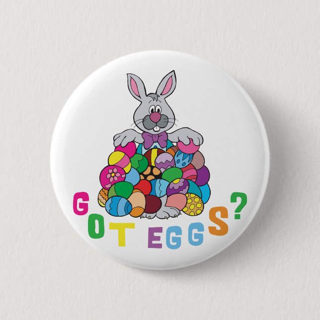 Got Easter Eggs? Pinback Button (Front)