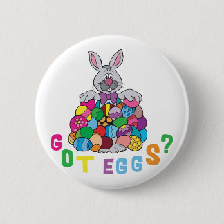 Got Easter Eggs? Pinback Button