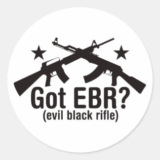 Got EBR? AR15 and AK47 Classic Round Sticker