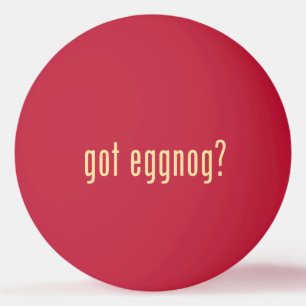 got eggnog? ping pong ball