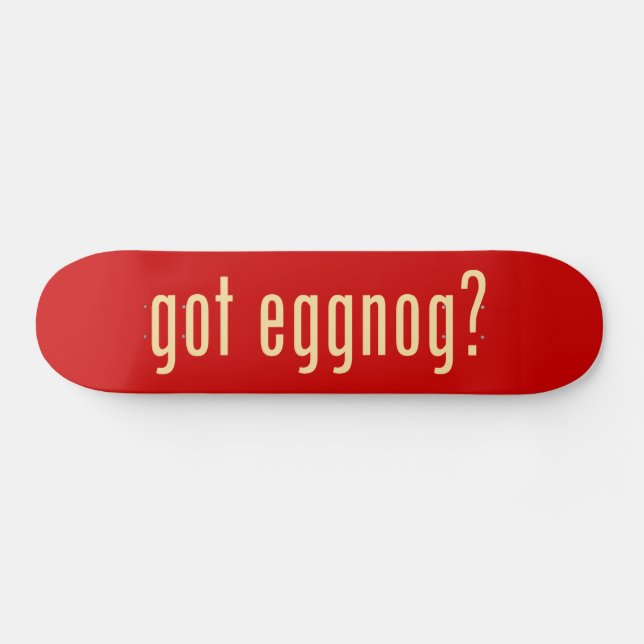 got eggnog? skateboard (Horz)
