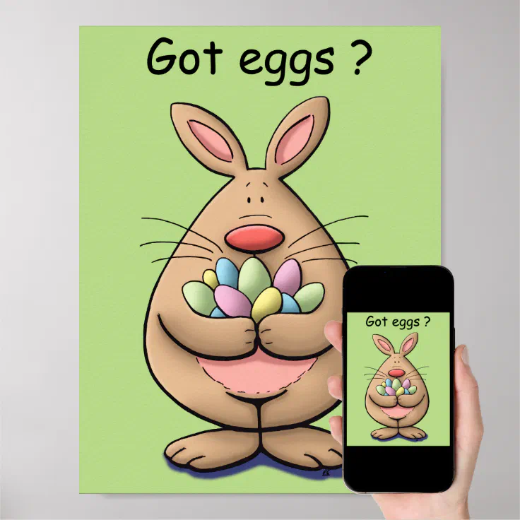 got eggs? cute & funny easter bunny cartoon poster | Zazzle