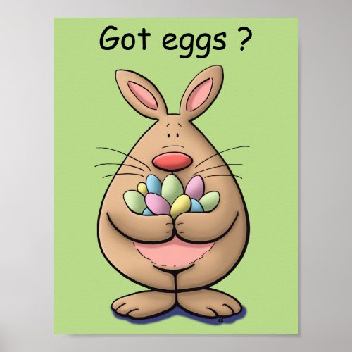 got eggs cute  funny easter bunny cartoon poster