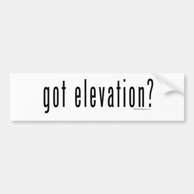 Got Elevation? Bumper Sticker (Front)