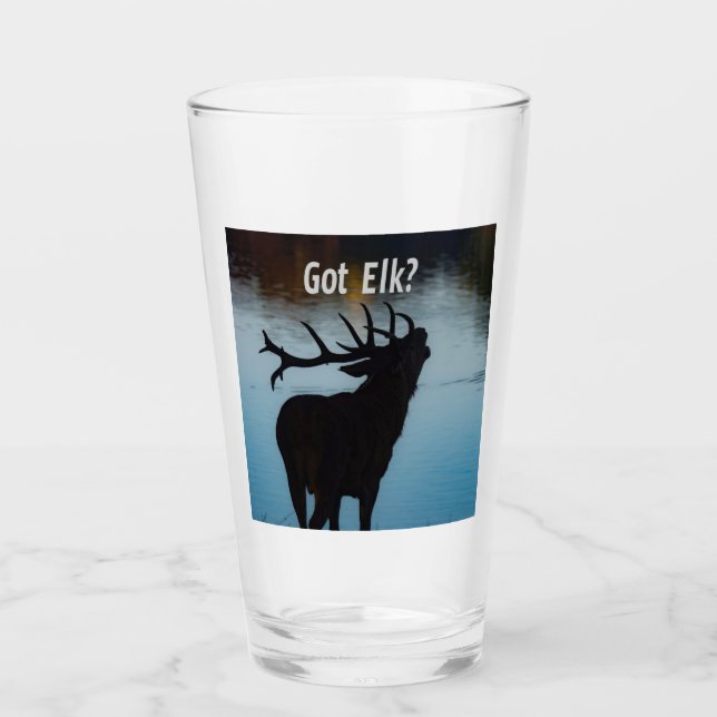 Got Elk?  Funny Hunter Humor Glass (Front)