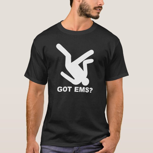 Got EMS? T-Shirt (Front)