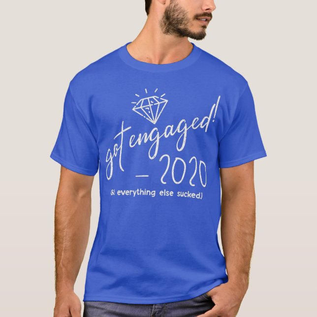 Got Engaged 2020 Groom Bride To Be Engagement T-Shirt (Front)
