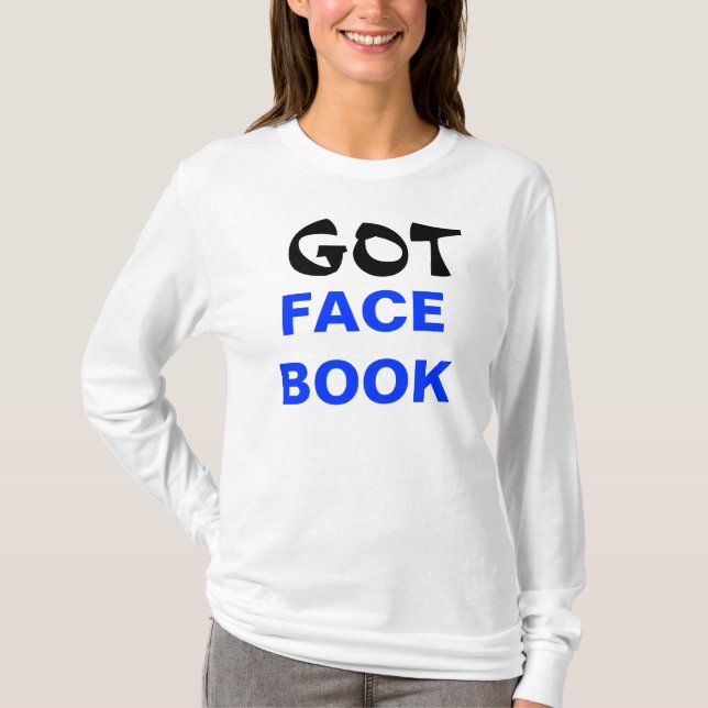 GOT facebook? T-Shirt (Front)