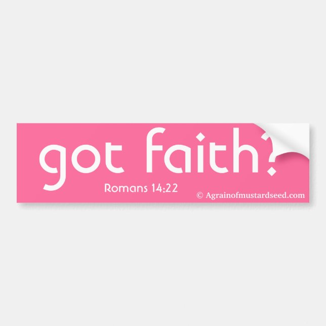 got faith? Bible Quote Customize It Bumper Sticker (Front)