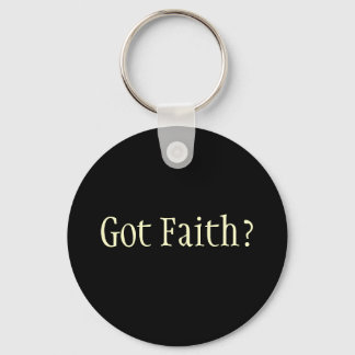 Got Faith? Keychain