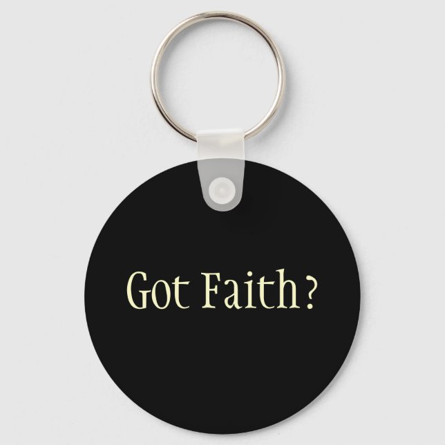 Got Faith? Keychain (Front)