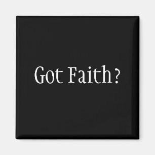 Got Faith? Magnet
