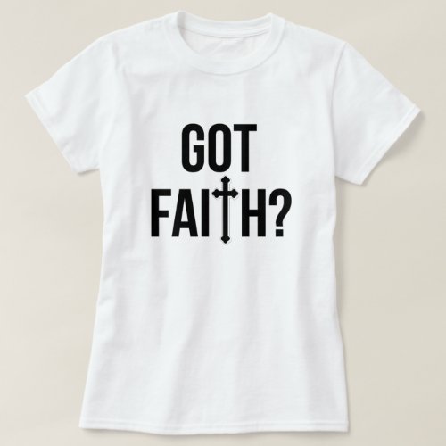 Got Faith T_Shirt