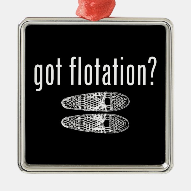 Got Flotation Snowshoes Metal Ornament (Front)