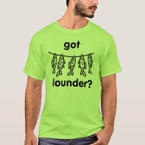 got flounder T_Shirt