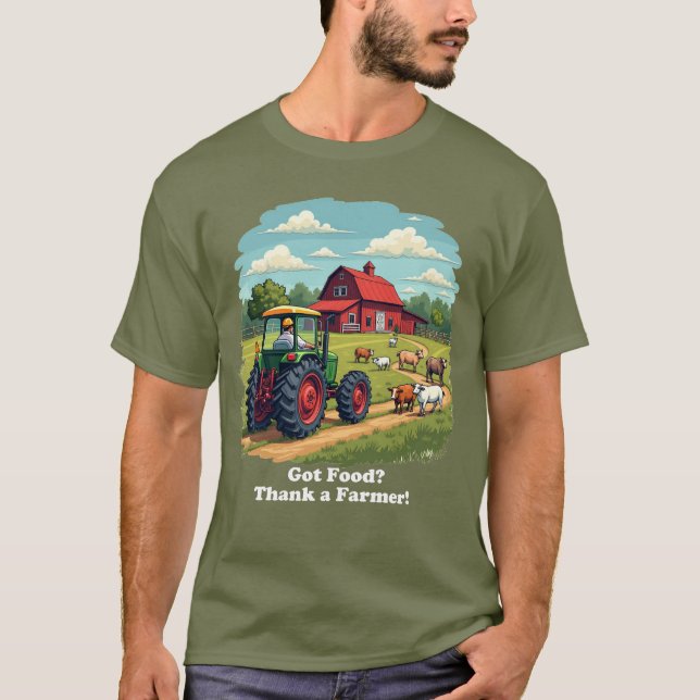 Got Food? Thank a Farmer Tractor T-Shirt (Front)