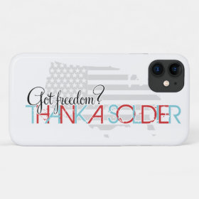 Got Freedom? Thank A Soldier Case-Mate iPhone Case