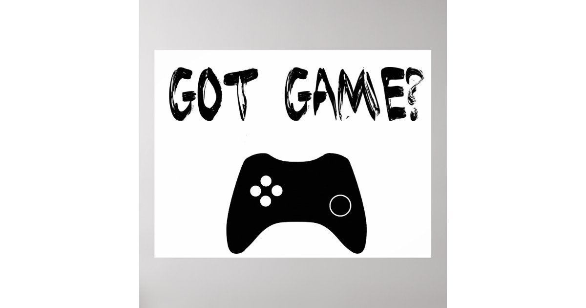 Got Game? Funny Gamer Poster | Zazzle