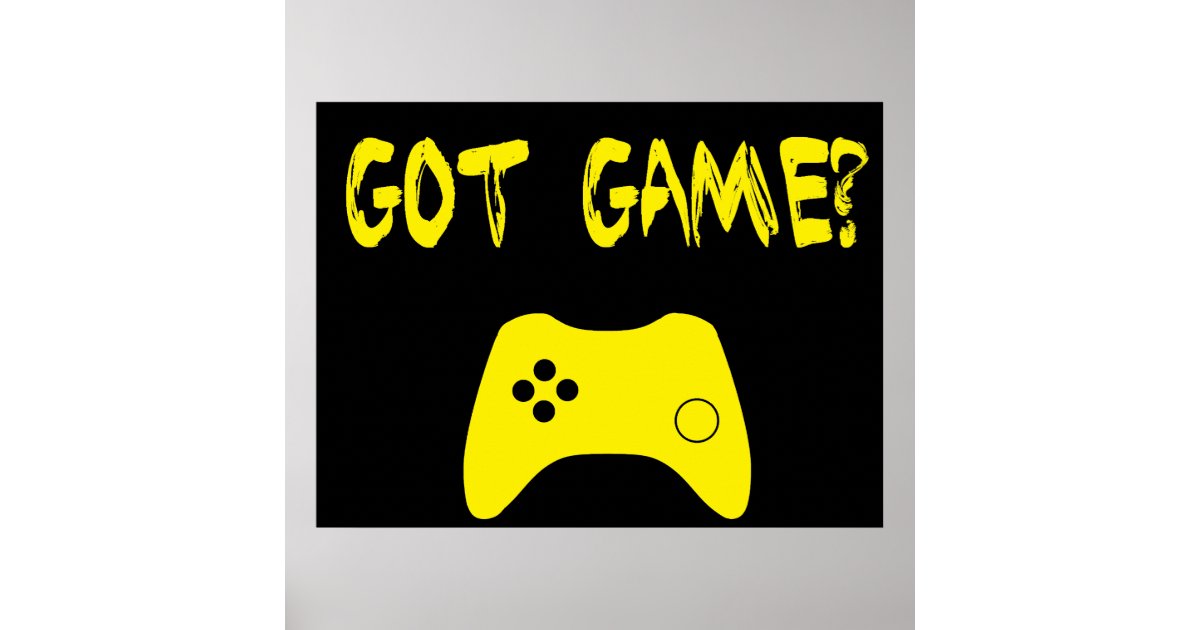 Got Game? Funny Gamer Poster | Zazzle