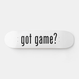 got game? skateboard deck