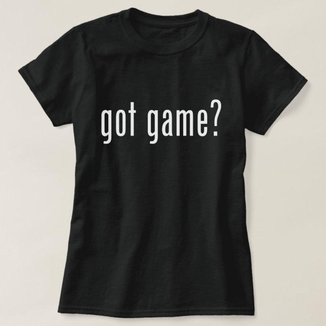 got game? T-Shirt (Design Front)