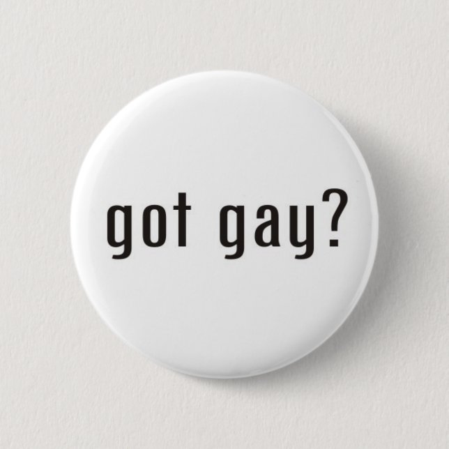 got gay pinback button (Front)