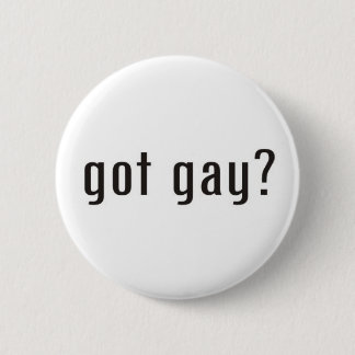 got gay pinback button