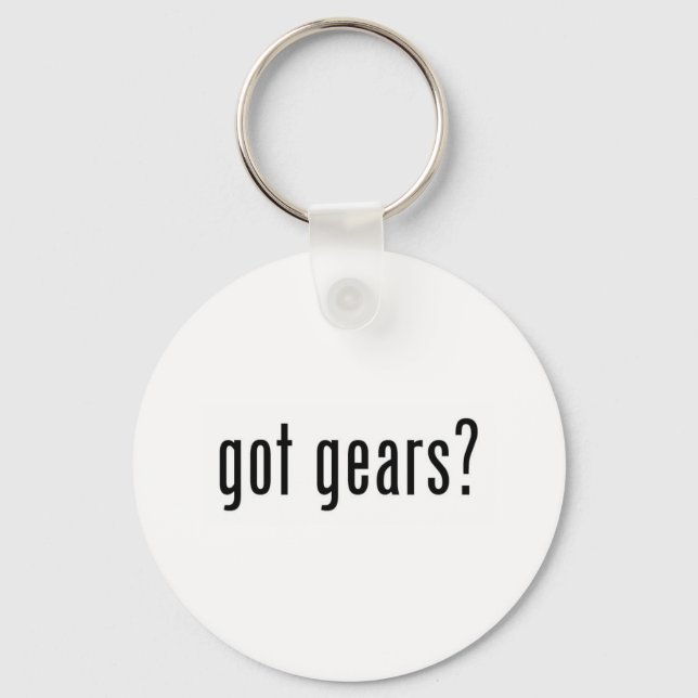 got gears? keychain (Front)