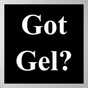 Got Gel Poster Matte