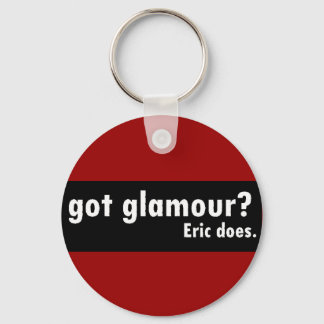 Got Glamour, Eric does Keychain