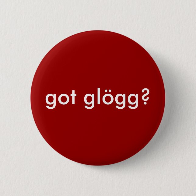 got glogg? Funny Scandinavian Beverage Button (Front)