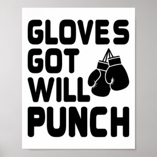 Got Gloves Will Punch Boxer Sports Strength Gym At Poster