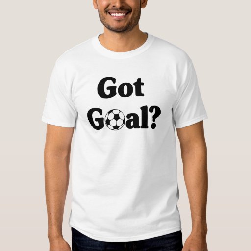 Got Goal? soccer t-shirt | Zazzle