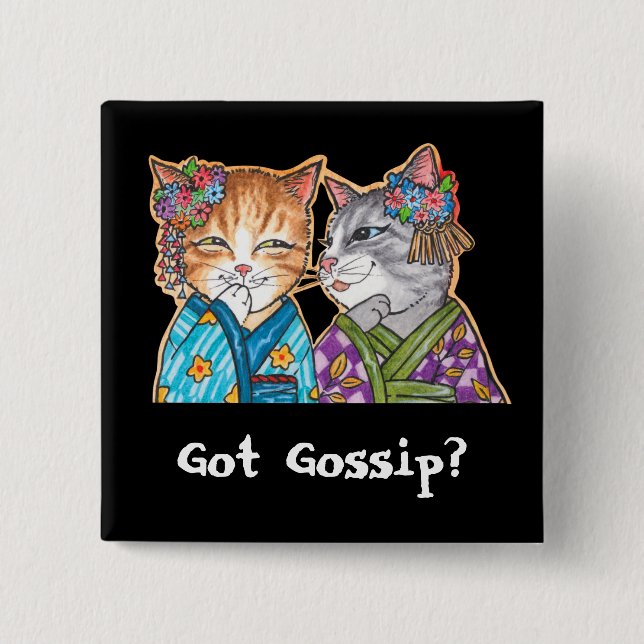 Got Gossip? Pinback Button (Front)
