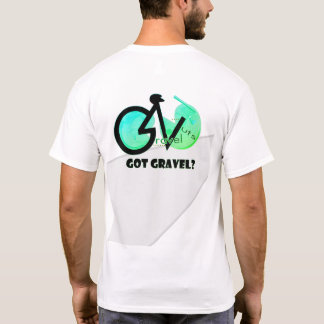 Got Gravel? T-Shirt