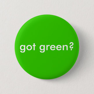 got green? button