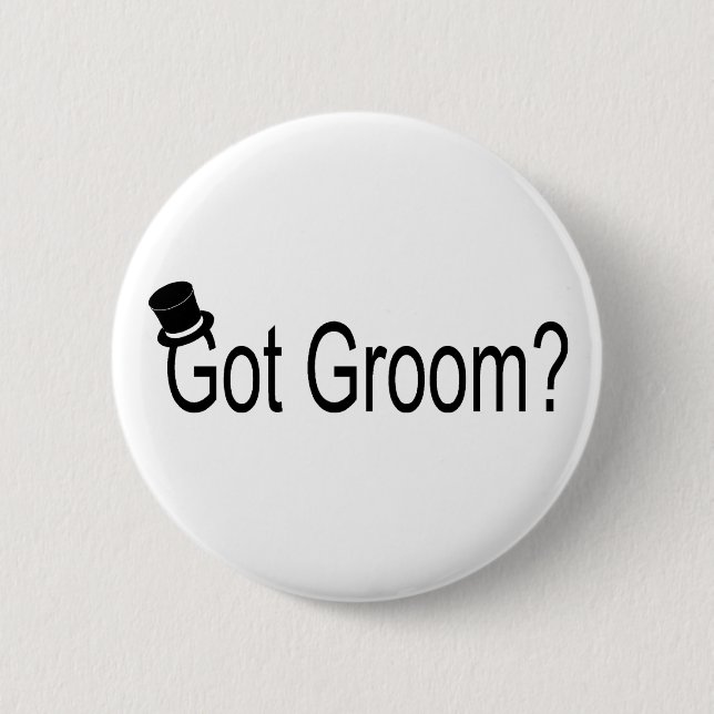 Got Groom (Top Hat) Pinback Button (Front)