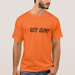 Got Gun? T-Shirt