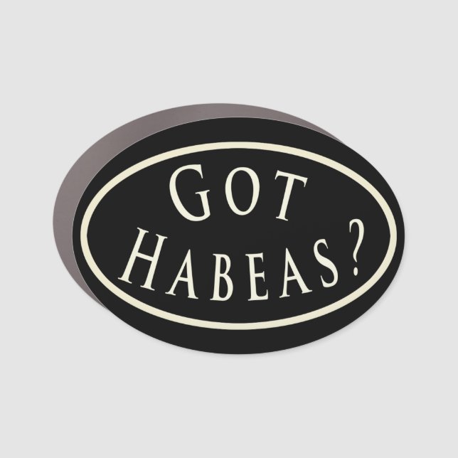 Got Habeas?  Car magnet (Front)