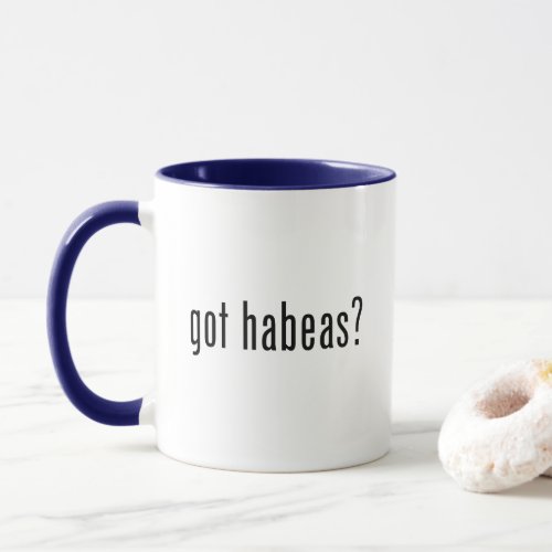 Got Habeas Mug