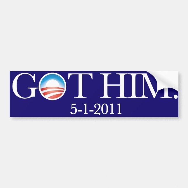 Got Him. Osama Bin Laden deceased. 5-5-11. Bumper Sticker (Front)