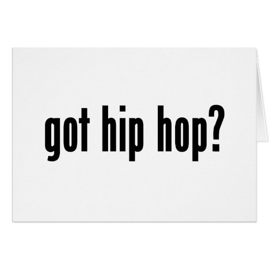 got hip hop? cards (Front Horizontal)