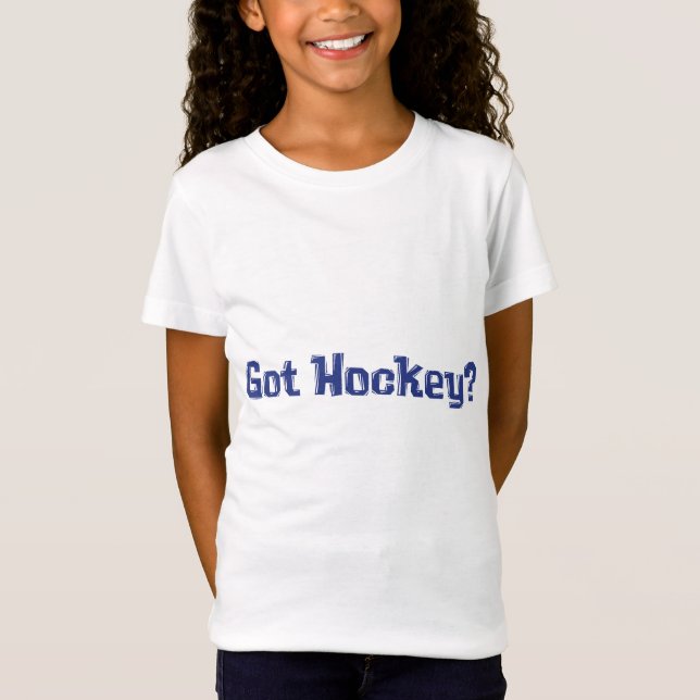 Got Hockey Gifts T-Shirt (Front)